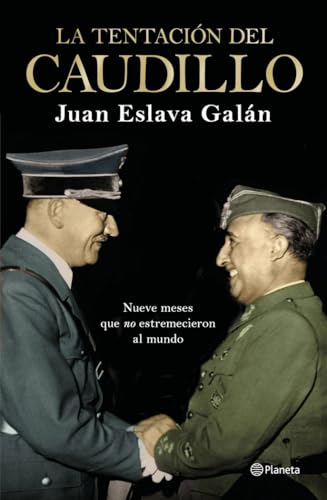 La tentación del Caudillo: Nueve meses que 'no' estremecieron al mundo (No Ficción)