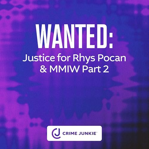 WANTED: Justice for Rhys Pocan & MMIW Part 2 cover art