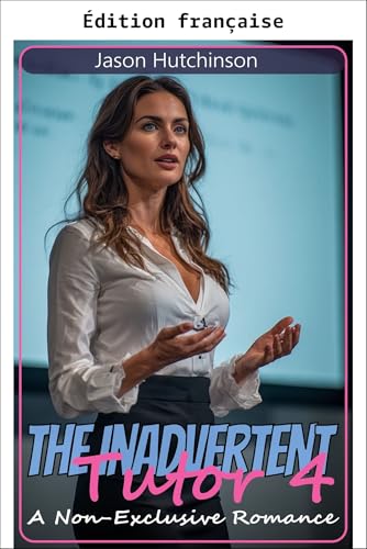 La tutrice involontaire 4 (French Edition)