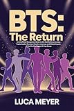 BTS: THE RETURN: An Unofficial Companion Guide to the Netflix Documentary Exploring the Reunion, Creative Journey, and Global Impact of the World’s Biggest K-Pop Group (English Edition)