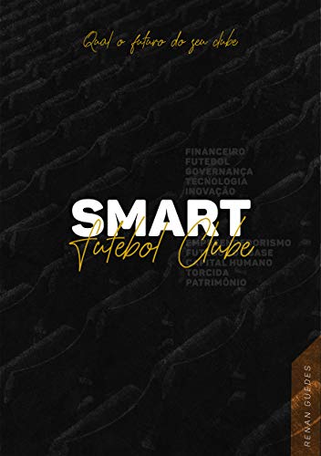 Smart Futebol Clube: Qual o futuro do seu clube?