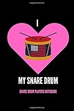  I (love) My Snare Drum  Snare Drum Players Notebook: 120 Pages 6 x 9  Gift For Songwriters, Students And Musicians Alike  For Snare Drummers, ... Keyboard, Brass, Strings & Woodwind Musicians