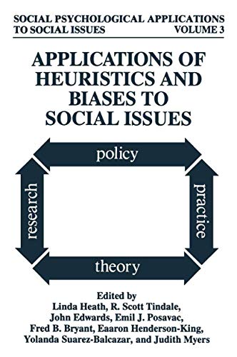 Applications of Heuristics and Biases to Social Issues (Social Psychological Applications To Social Issues, 3)