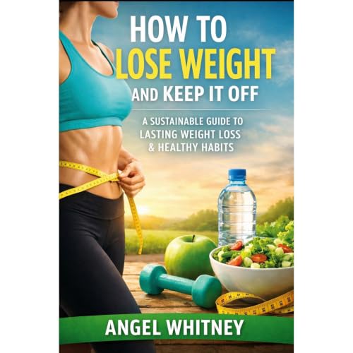 How to Lose Weight and Keep It Off Audiolibro Por Angel Whitney arte de portada