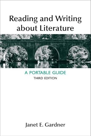 Amazon.com: Reading and Writing About Literature: A Portable Guide: 9781457606496: Gardner ...