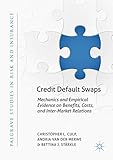 Credit Default Swaps: Mechanics and Empirical Evidence on Benefits, Costs, and Inter-Market Relations (Palgrave Studies in Risk and Insurance)