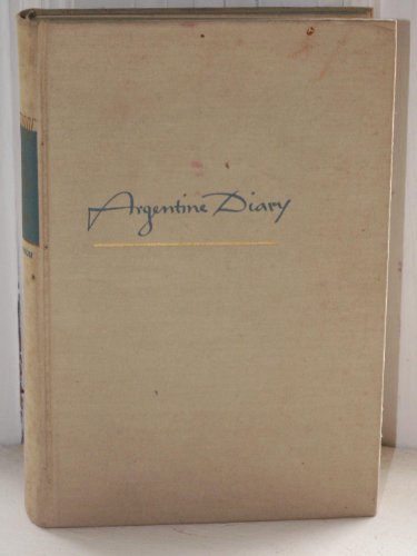 Argentine diary; the inside story of the coming... B00005X73X Book Cover