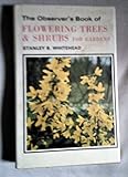 Flowering Trees and Shrubs For Gardens, The Observer's Bookof