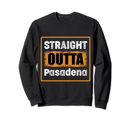 Recta Outta Pasadena Texas EE.UU. Retro Afriado Vintage Sudadera