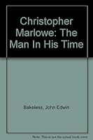 Christopher Marlowe: The Man in His Time B000856Q32 Book Cover