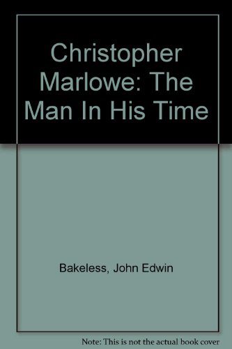Christopher Marlowe: The Man In His Time B000856Q32 Book Cover