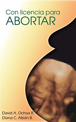 Con licencia para abortar. (Spanish Edition)