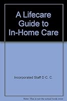 A Lifecare Guide to In-Home Care 1585590029 Book Cover