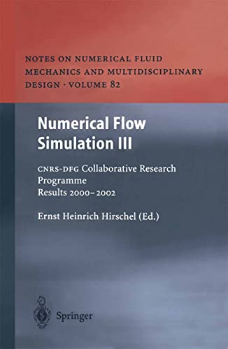 Numerical Flow Simulation III: CNRS-DFG Collaborative Research Programme Results 2000–2002 (Notes on Numerical Fluid Mechanics and Multidisciplinary Design Book 82)