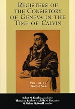 The Registers of the Consistory of Geneva at the Time of Calvin: Volume 1: 1542-1544