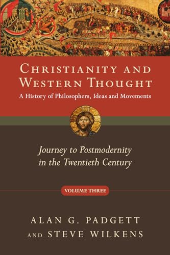 Christianity And Western Thought – Journey To Postmodernity In The Twentieth Century: 3