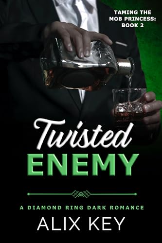 Twisted Enemy: An Irish Mafia Enemies to Lovers Marriage of Convenience Romance (Diamond Ring Taming the Mob Princess Trilogy Book 2)