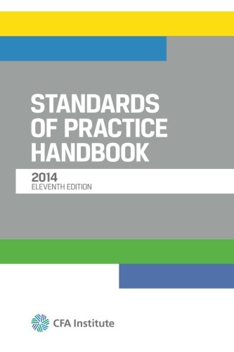 Compare Textbook Prices for Standards of Practice Handbook, Eleventh Edition 2014  ISBN 9780938367857 by CFA Institute