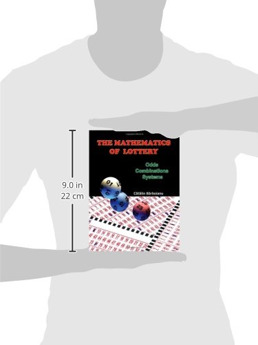 The Mathematics of Lottery: Odds, Combinations, Systems