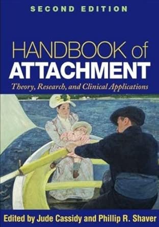 Handbook of Attachment, Second Edition: Theory, Research, and Clinical Applications 2nd Edition book cover