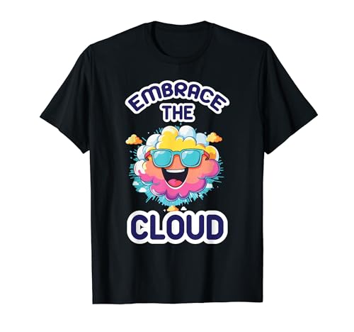IT Cloud Embrace Clouding IT Costume Geek Humour T-Shirt