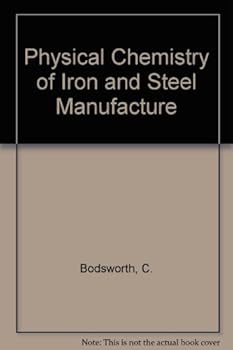 Hardcover Physical chemistry of iron and steel manufacture Book