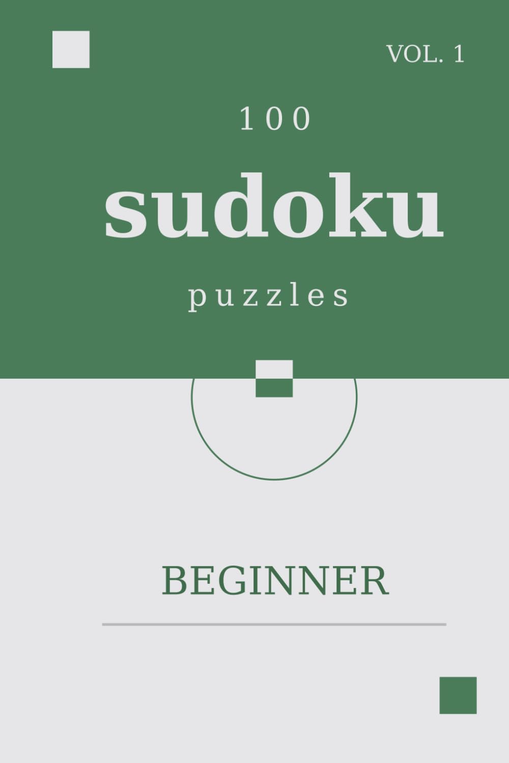 Sudoku for Mindful Clarity: Beginner Edition Vol.1: 100 Gentle Puzzles to Find Your Flow and Sharpen Your Focus