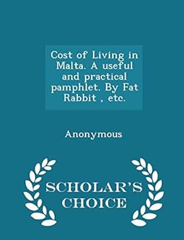 Paperback Cost of Living in Malta. a Useful and Practical Pamphlet. by Fat Rabbit, Etc. - Scholar's Choice Edition Book