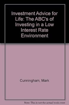 Paperback Investment Advice for Life: The ABC's of Investing in a Low Interest Rate Environment Book