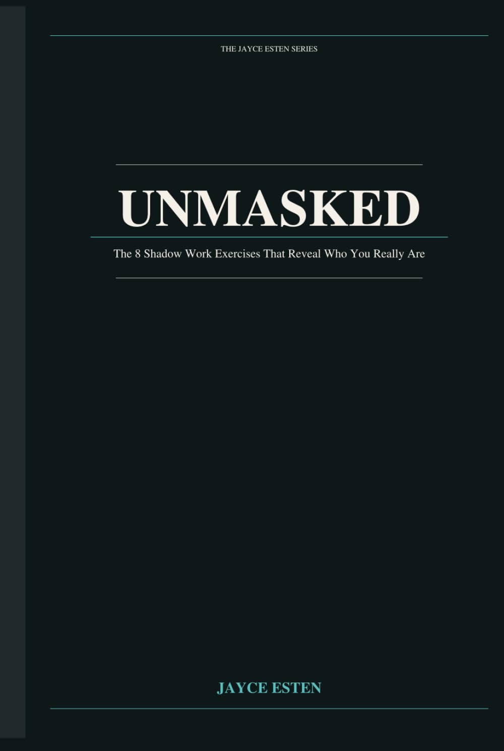 UNMASKED: The 8 Shadow Work Exercises That Reveal Who You Really Are Beneath the Performance