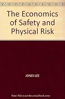The Economics of Safety and Physical Risk 0631147667 Book Cover