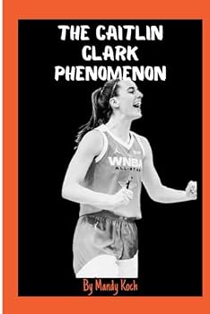 Paperback The Caitlin Clark phenomenon: From record breaker to a role model for new generation. Book