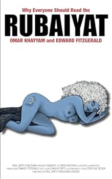 Paperback Why Everyone Should Read the Rubaiyat Omar Khayyam and Edward Fitzgerald (Books for the Time Starved) Book