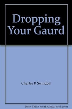 Paperback Dropping Your Gaurd (The Value of Open Relationships) Book