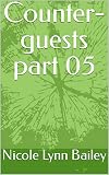 Counter-guests part 05 (English Edition) - Nicole Lynn Bailey 