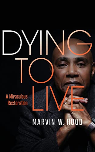 Dying To Live: A Miraculous Restoration