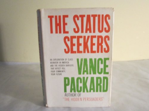 The Status Seekers; an Exploration of Class Beh... B000XYAE86 Book Cover