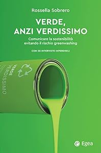 Verde, anzi verdissimo. Comunicare la sostenibilità evitando il rischio greenwashing