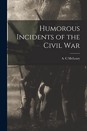 Humorous Incidents of the Civil War