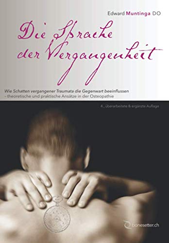 Die Sprache der Vergangenheit: - wie Schatten vergangener Traumata die Gegenwart beeinflussen können (German Edition)