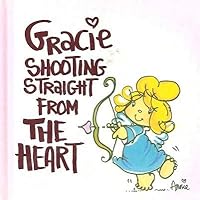 Gracie Shooting Straight And From The Heart 0850091276 Book Cover