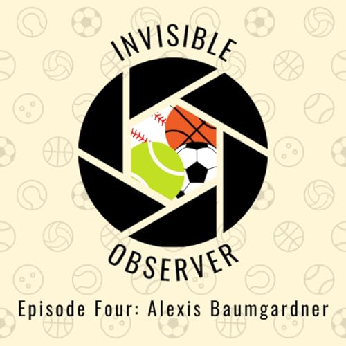 Episode Four: Alexis Baumgardner