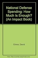 National Defense Spending: How Much Is Enough? (An Impact Book) 053104758X Book Cover