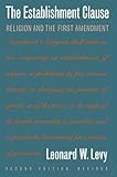 The Establishment Clause: Religion and the First Amendment