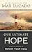 Our Ultimate Hope: 7 Days of Promise to Renew Your Soul