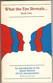 Paperback What the Eye Reveals: An Introduction to the Rayid Method of Iris Interpretation, Book 1 Book