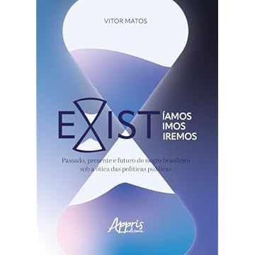 Capa do livro Existíamos, Existimos e Existiremos: Passado, Presente e Futuro do Negro Brasileiro, Sob a Òtica das Políticas Públicas