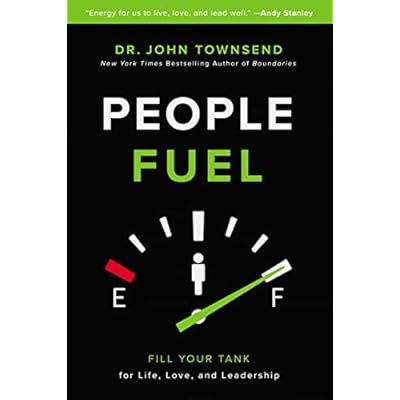 People Fuel: Fill Your Tank for Life, Love, and Leadership