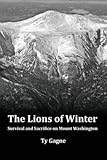 The Lions of Winter, Survival and Sacrifice on Mount Washington