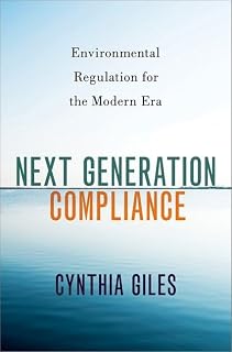 Next Generation Compliance: Environmental Regulation for the Modern Era